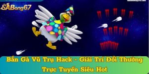 Bắn Gà Vũ Trụ Hack - Giải Trí Đổi Thưởng Trực Tuyến Siêu Hot