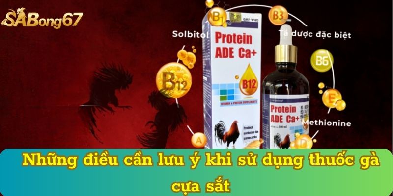 Những điều cần lưu ý khi sử dụng thuốc gà cựa sắt